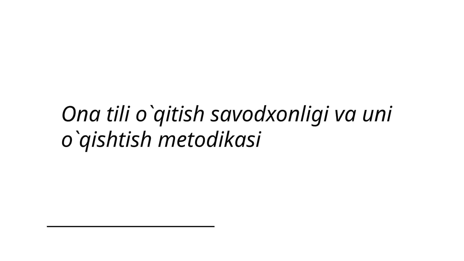 Ona tili o`qitish savodxonligi va uni o`qishtish metodikasi