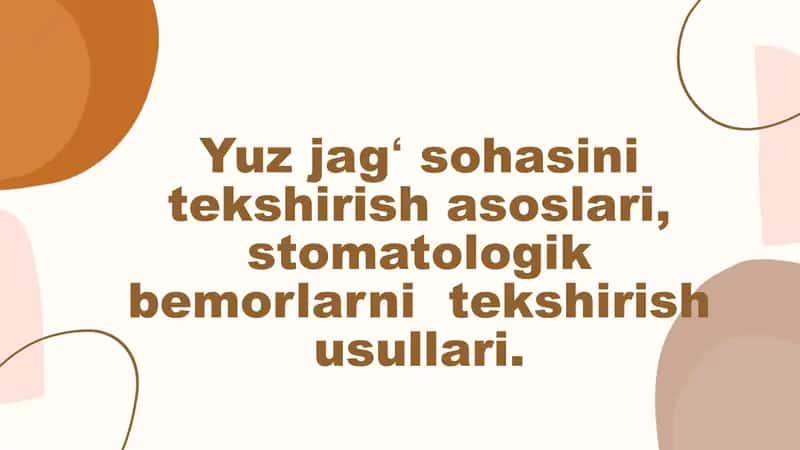 Yuz jagʻ sohasini tekshirish asoslari, stomatologik bemorlarni tekshirish usullari