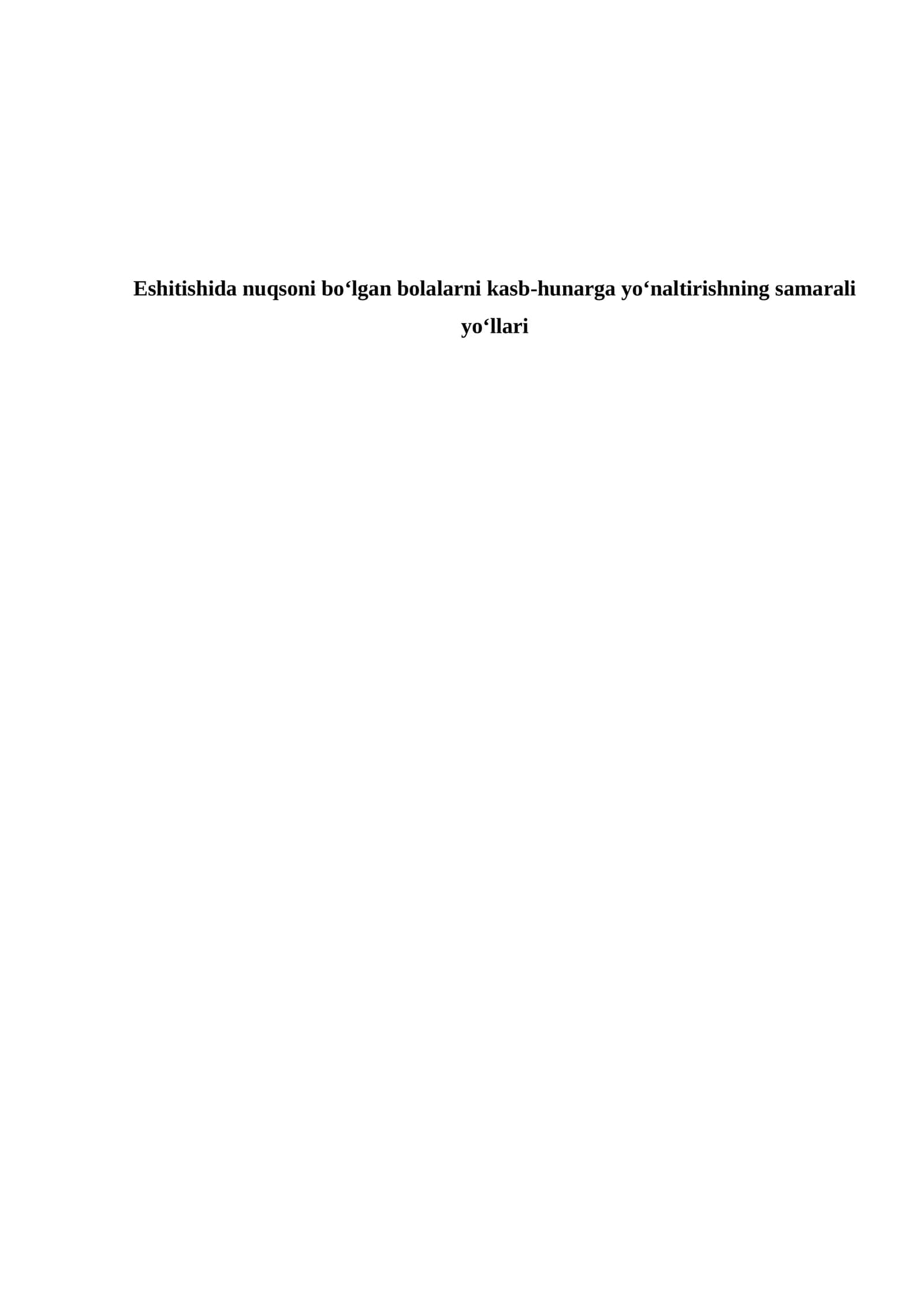 Eshitishida nuqsoni boʻlgan bolalarni kasb-hunarga yoʻnaltirishning samarali yoʻllari