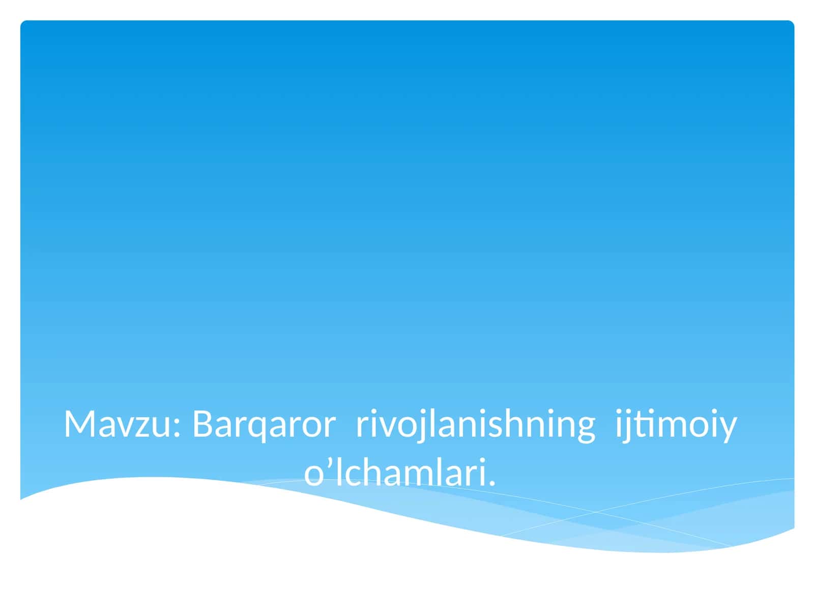 Barqaror  rivojlanishning  ijtimoiy o’lchamlari.