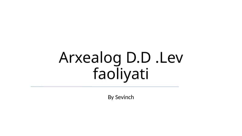 Arxealog D.D.Lev faoliyati