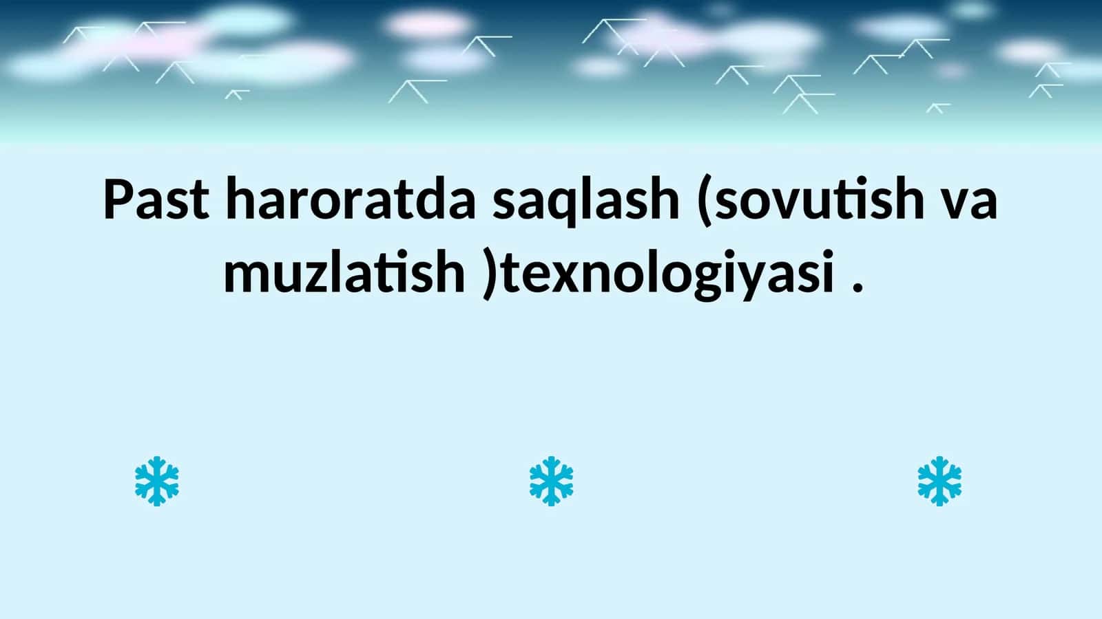 Past haroratda saqlash (sovutish va muzlatish )texnologiyasi .