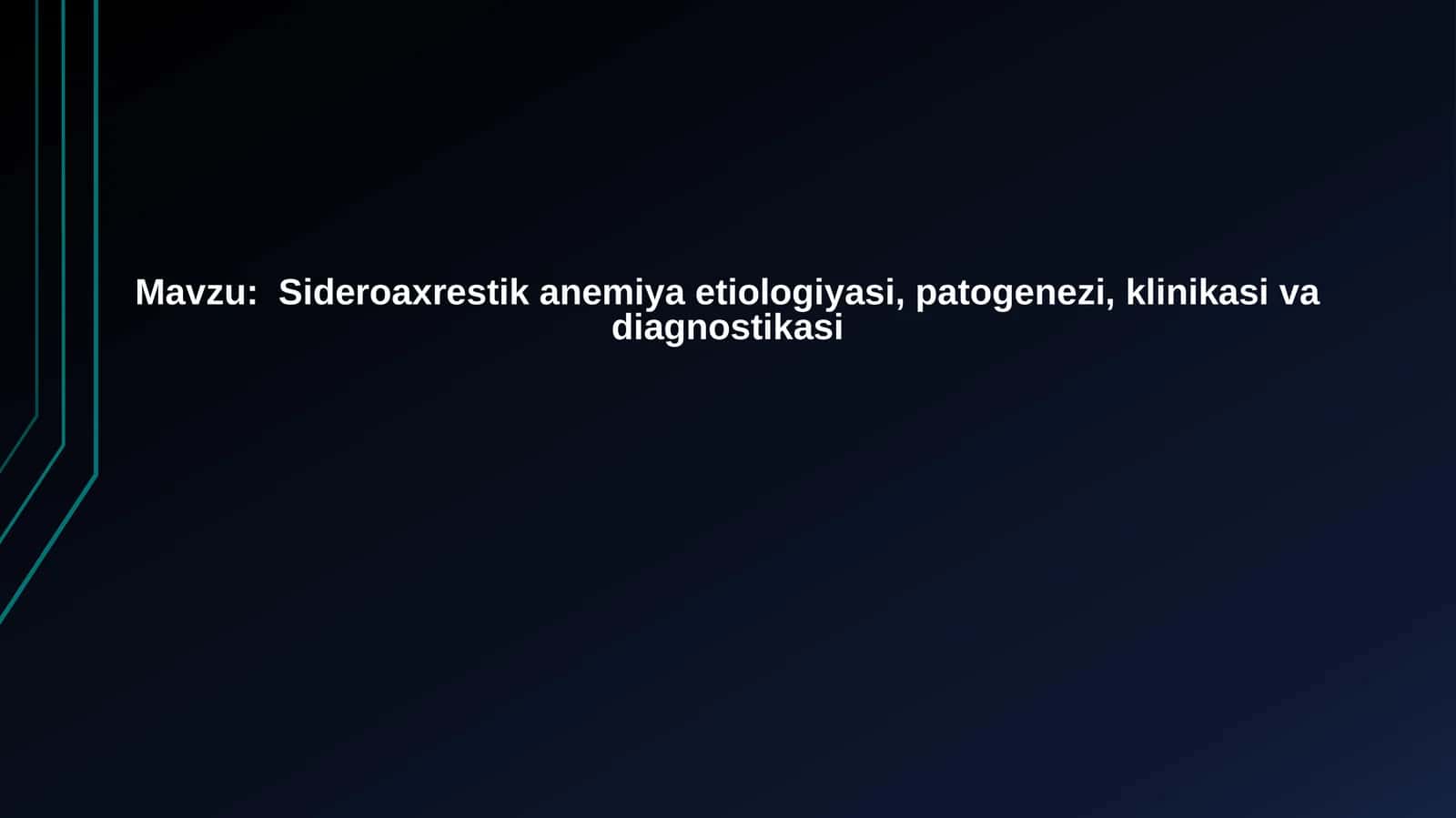 Sideroaxrestikanemiya etiologiyasi, patogenezi, klinikasi va diagnostikasi