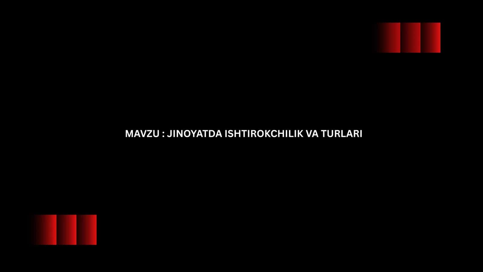 JINOYATDA ISHTIROKCHILIK VA TURLARI