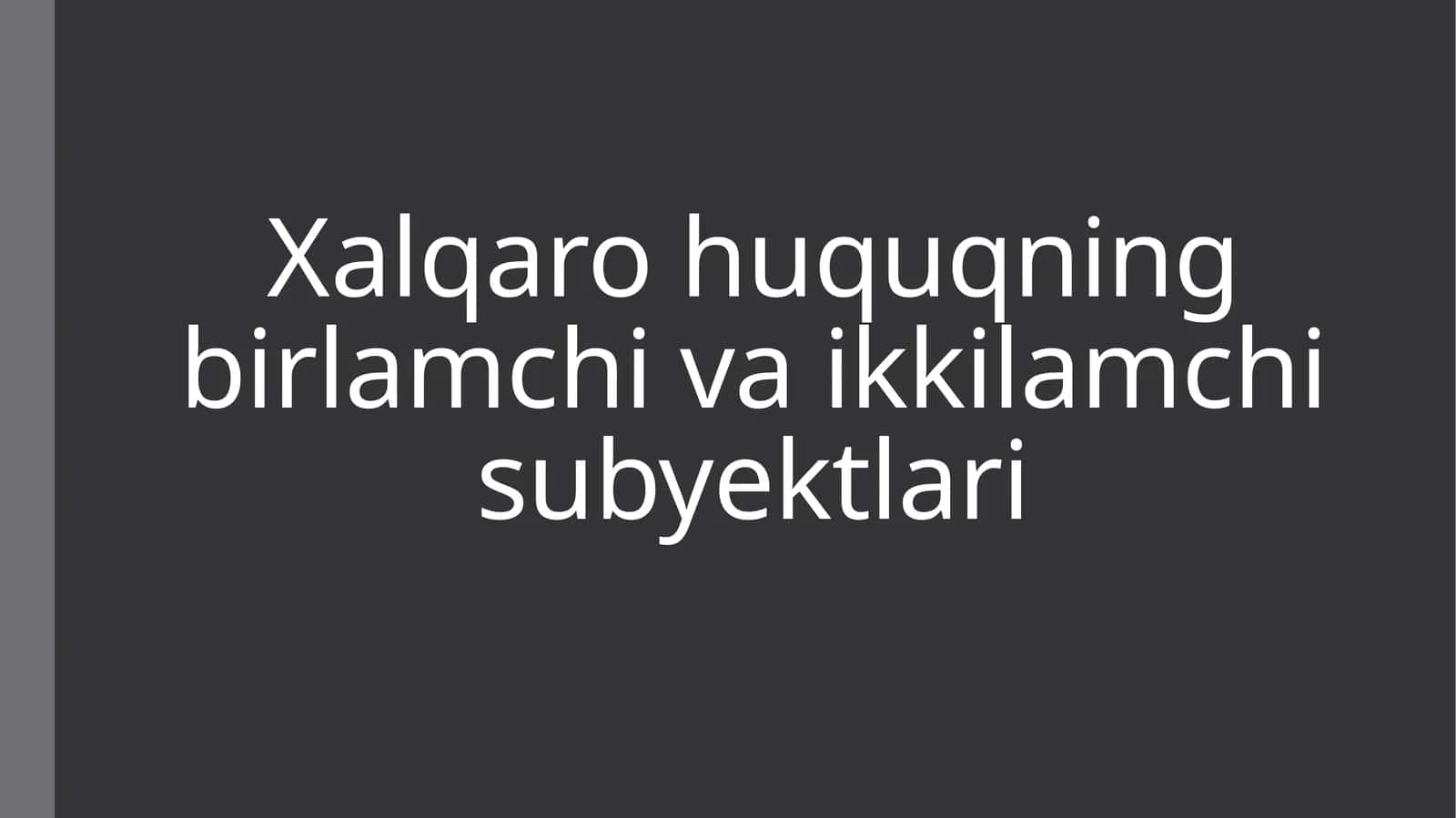 Xalqaro huquqning birlamchi va ikkilamchi subyektlari