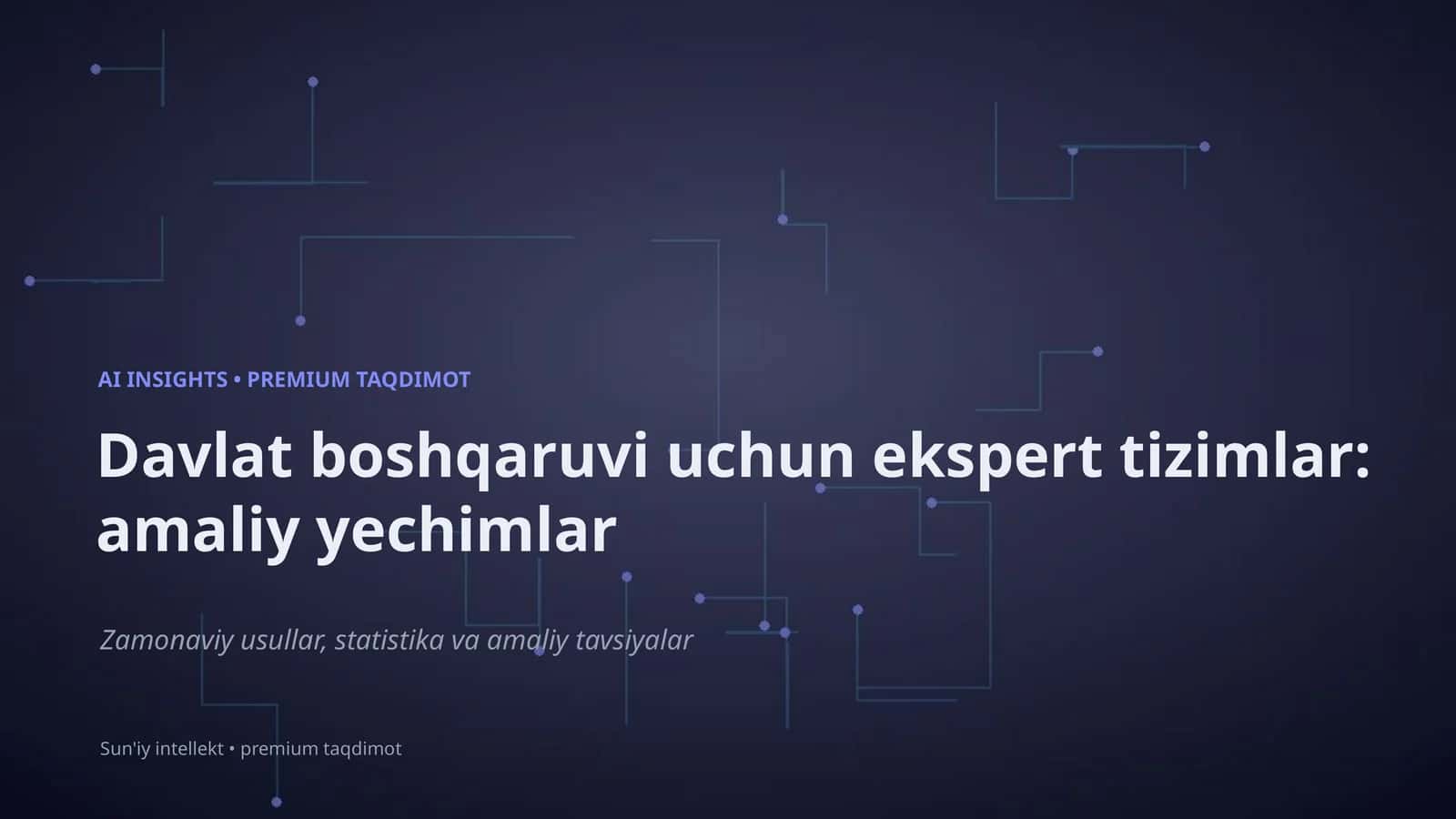 Davlat boshqaruvi uchun ekspert tizimlar: amaliy yechimlar