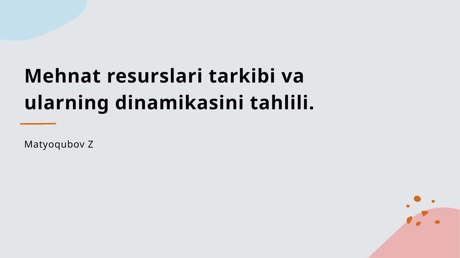 Mehnat resurslari tarkibi va ularning dinamikasini tahlili
