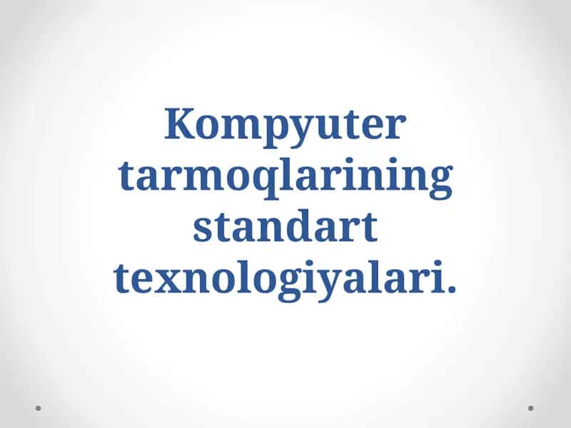 Kompyuter tarmoqlarining standart texnologiyalari