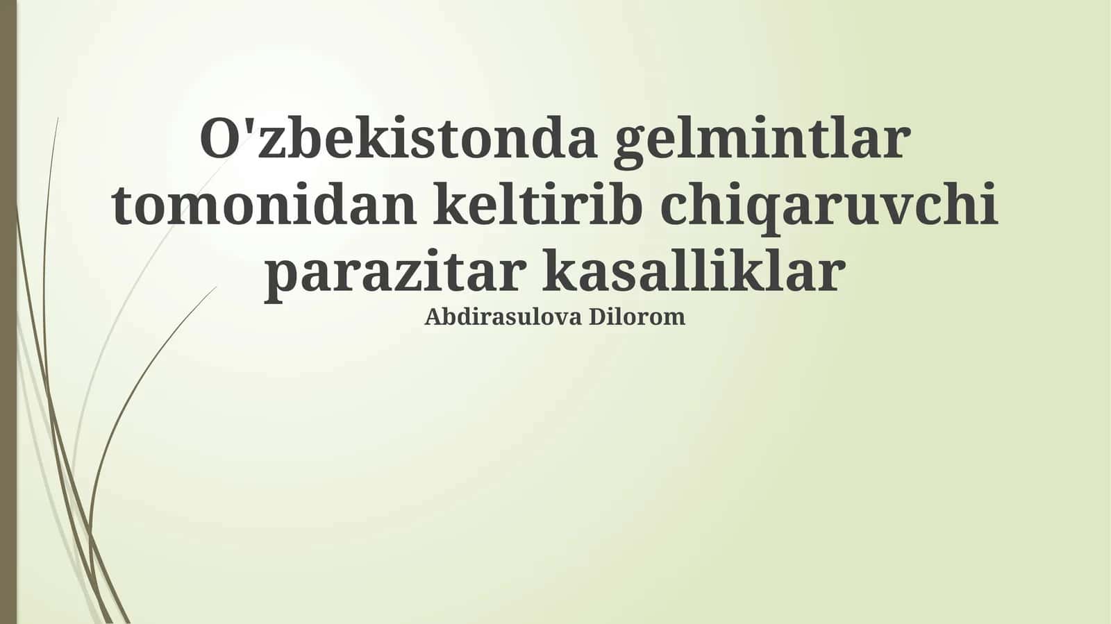 O'zbekistonda gelmintlar tomonidan keltirib chiqaruvchi parazitar kasalliklar