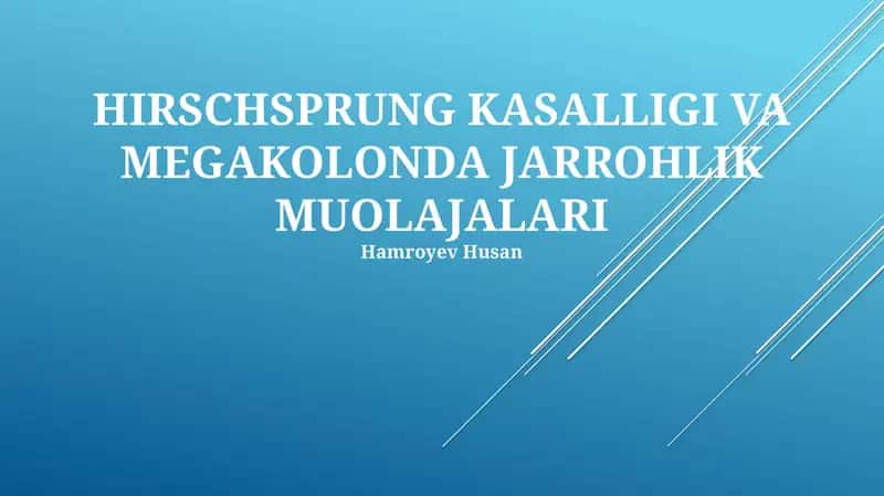HIRSCHSPRUNG KASALLIGI VA MEGAKOLONDA JARROHLIK MUOLAJALARI