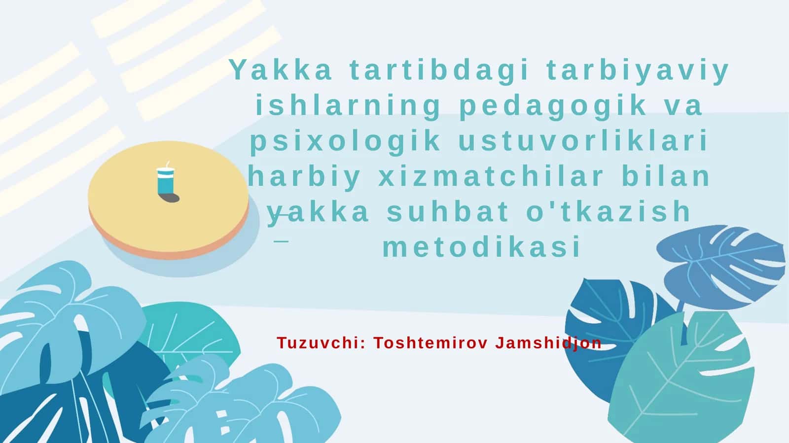 Yakka tartibdagi tarbiyaviy ishlarning pedagogik va psixologik ustuvorliklari harbiy xizmatchilar bilan yakka suhbat o'tkazish metodikasi