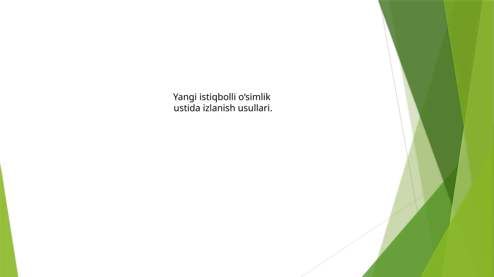 Yangi istiqbolli o‘simlik ustida izlanish usullari