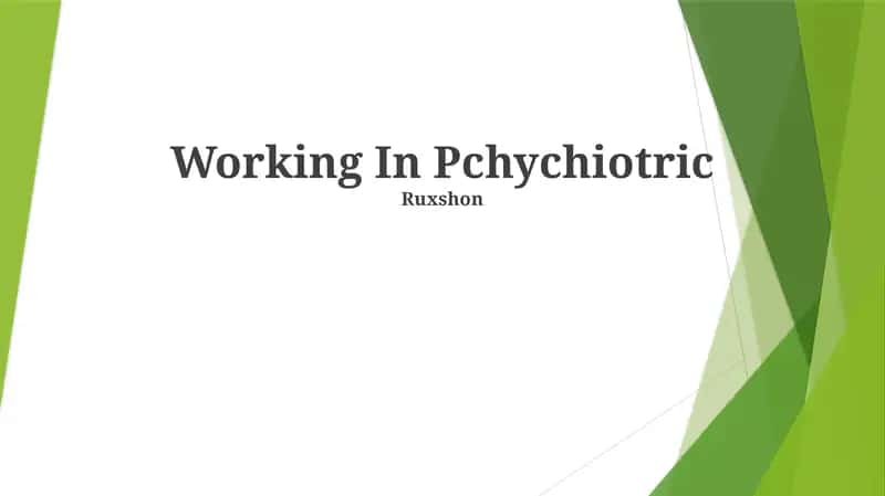 Working In Pchychiotric