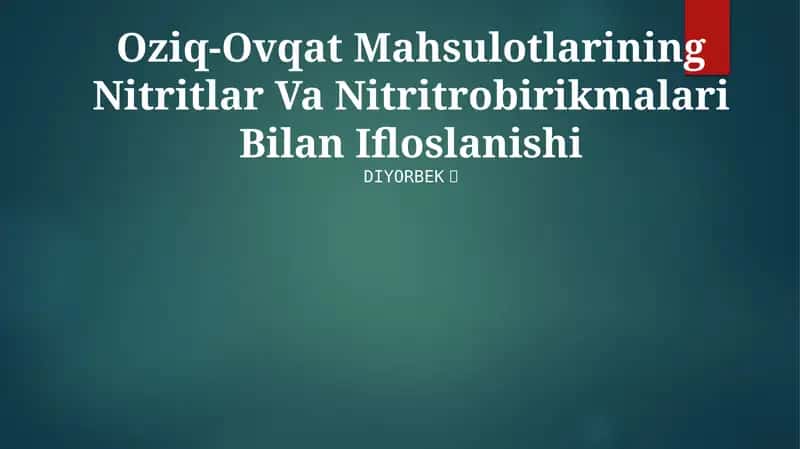 Oziq-Ovqat Mahsulotlari Nitritlar Va Nitritrobirikmalari Bilan Ifloslanishi