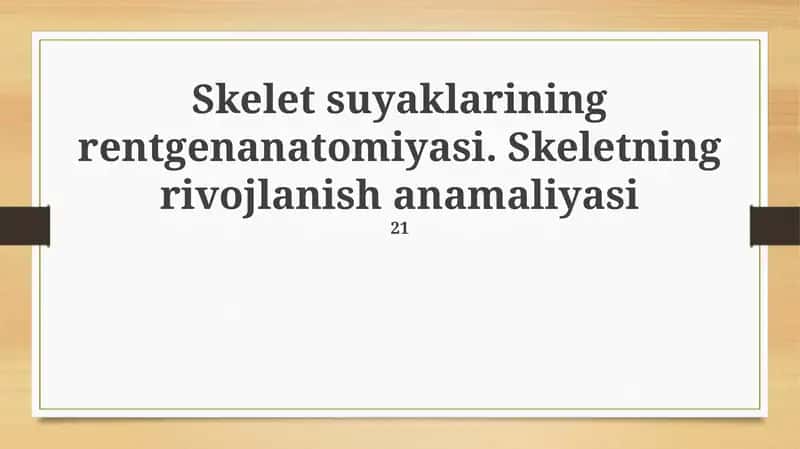Skelet suyaklarining rentgenanatomiyasi
