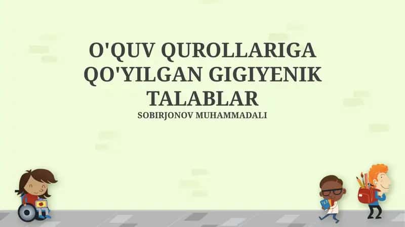 O'QUV QUROLLARIGA QO'YILGAN GIGIYENIK TALABLAR