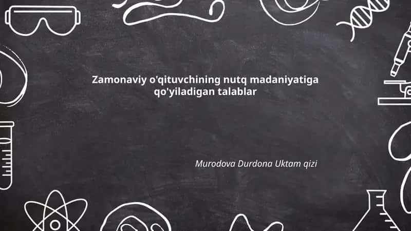 Zamonaviy o'qituvchining nutq madaniyatiga qo'yiladigan talablar