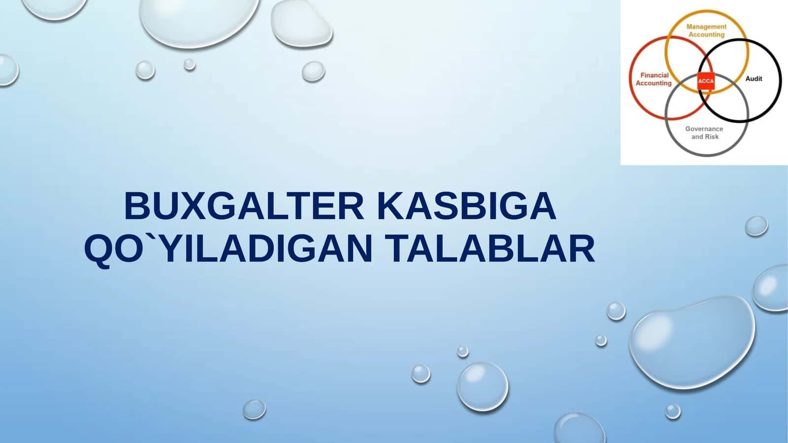 Buxgalter kasbiGA QO`YILADIGAN TALABLAR