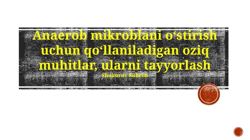 Anaerob mikroblarni o'stirish uchun ishlatiladigan ozuqa muhitlari