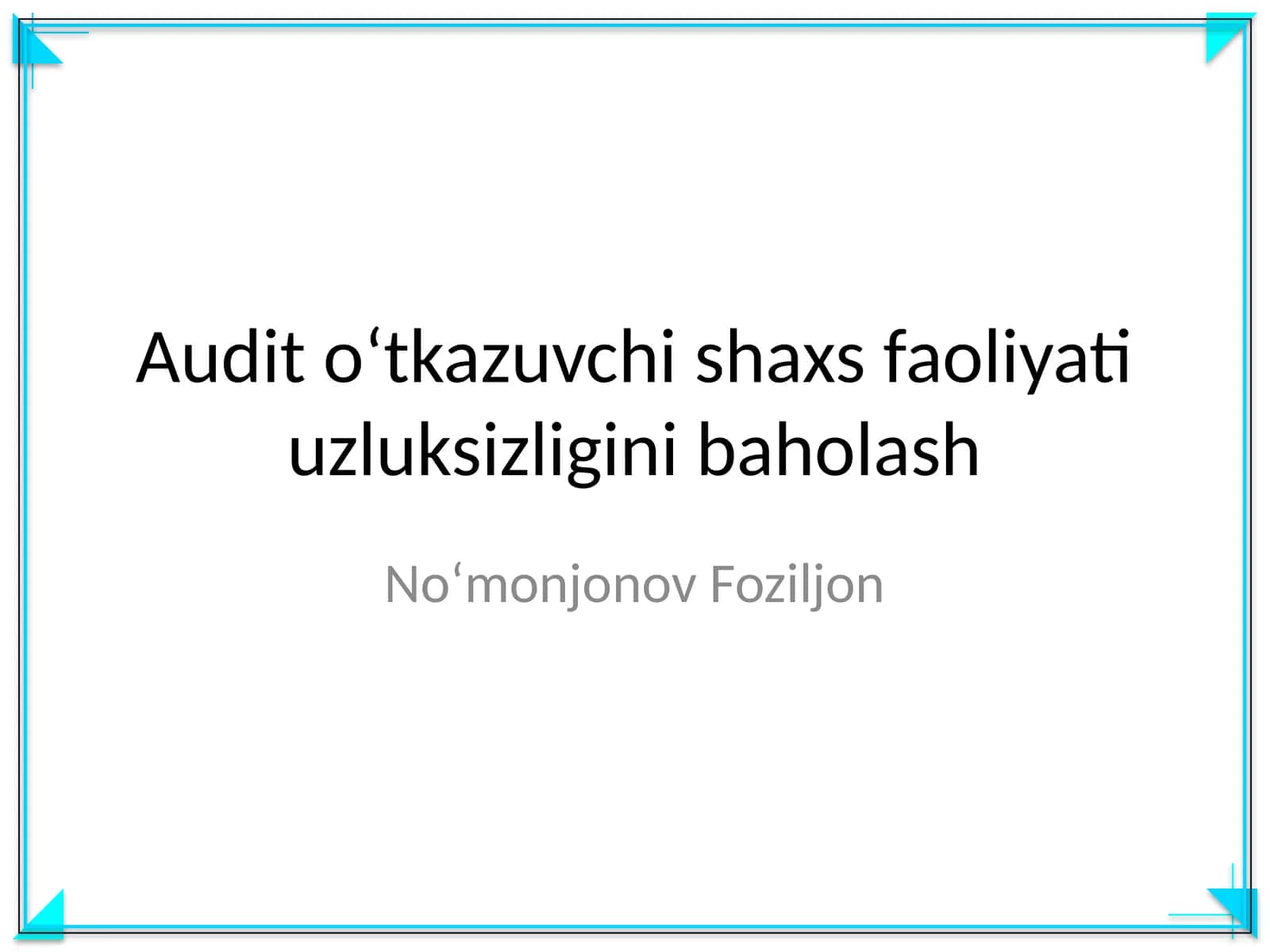 Audit oʻtkazuvchi shaxs faoliyati uzluksizligini baholash