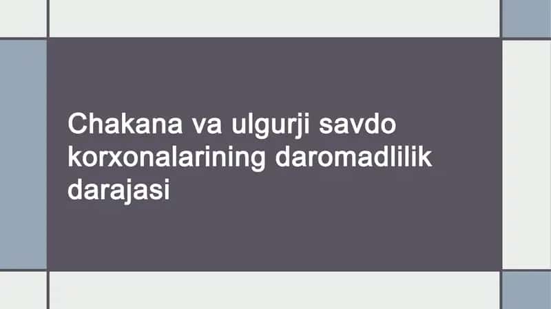 Chakana va ulgurji savdo korxonalarining daromadlilik darajasi