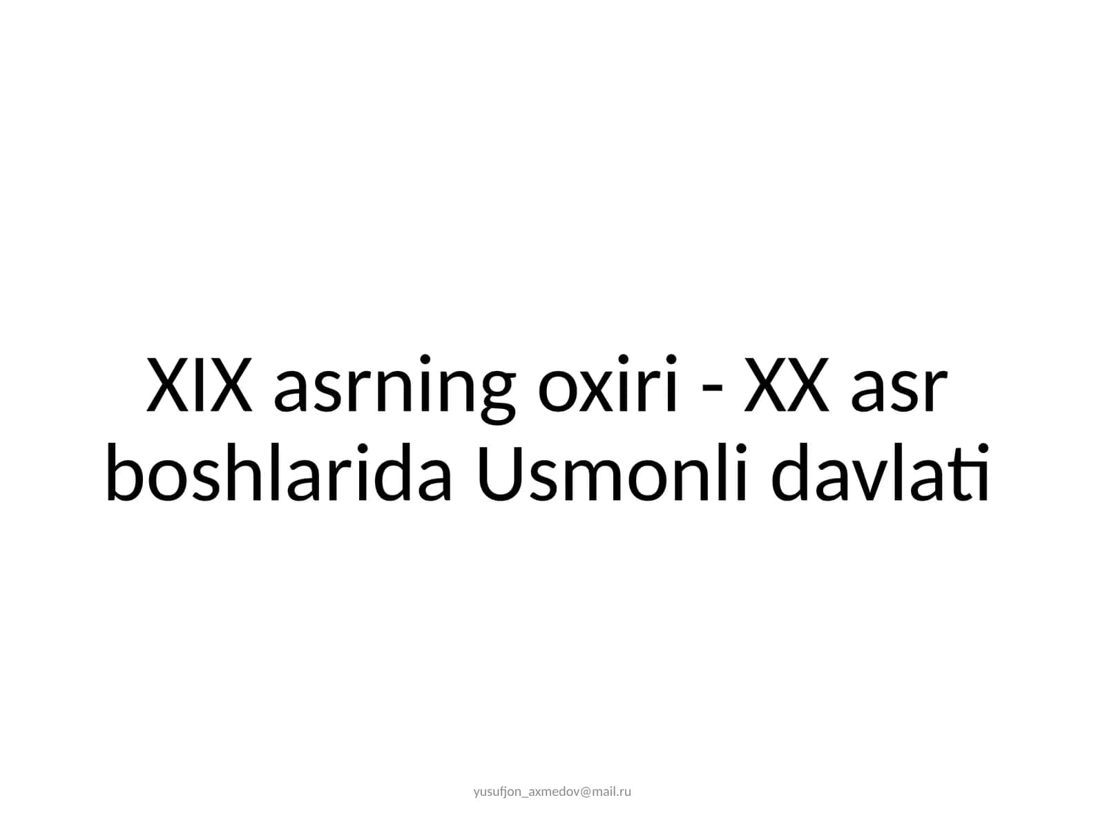 XIX asrning oxiri - XX asr boshlarida Usmonli davlati