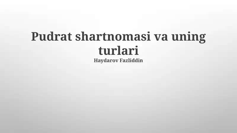Pudrat shartnomasi va uning turlari