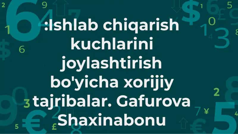 Ishlabchiqarish kuchlarini joylashtirish bo'yicha xorijiy tajribalar