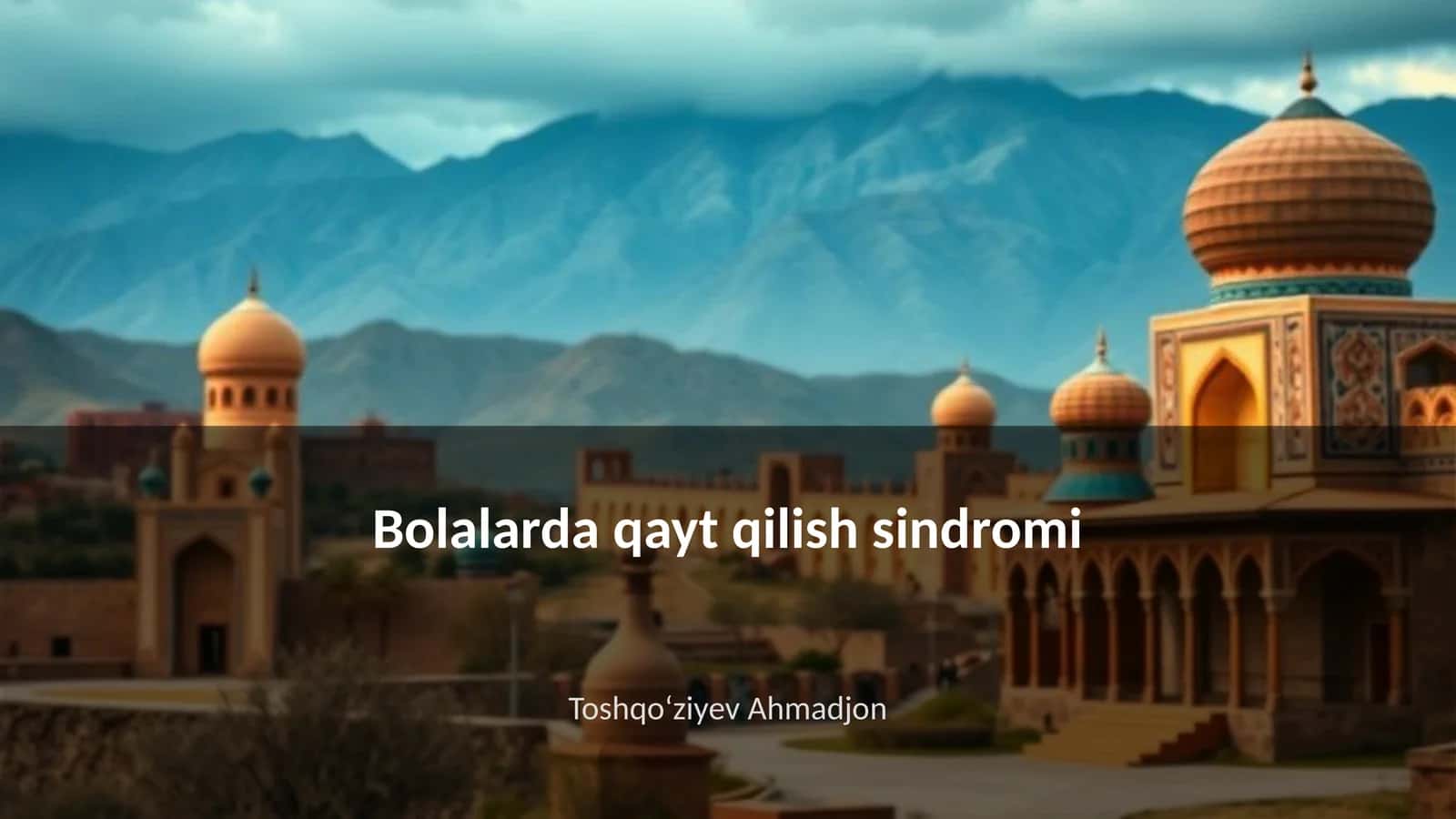 Bolalarda qayt qilish sindromi