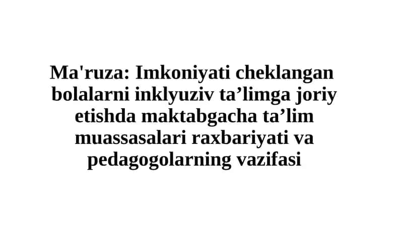 Inkluziv ta'limning huquqiy va psixologik asoslari
