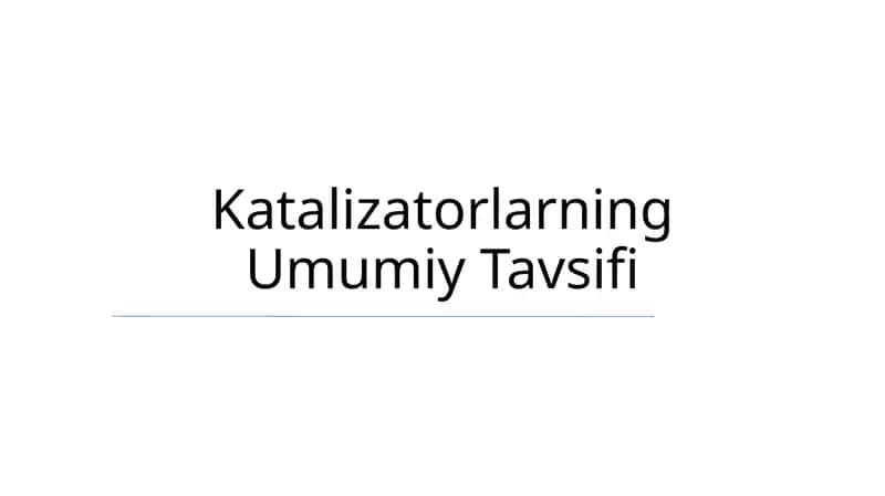 Katalizatorlarning Umumiy Tavsifi