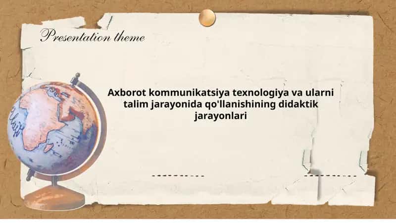 Axborot kommunikatsiya texnologiya va ularni talim jarayonida qo'llanishining didaktik jarayonlari