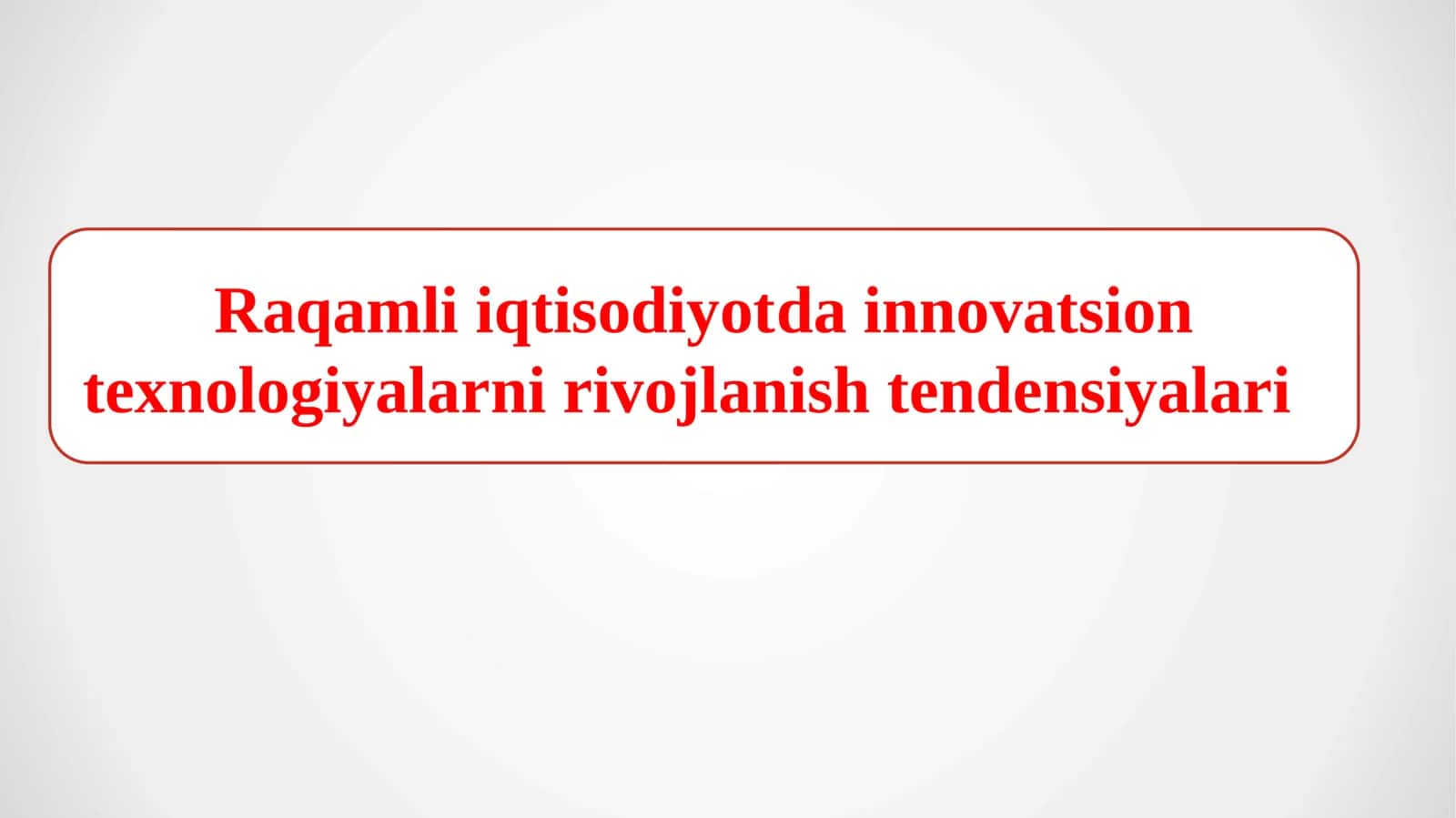 Raqamli iqtisodiyotda innovatsion texnologiyalarni rivojlanish tendensiyalari