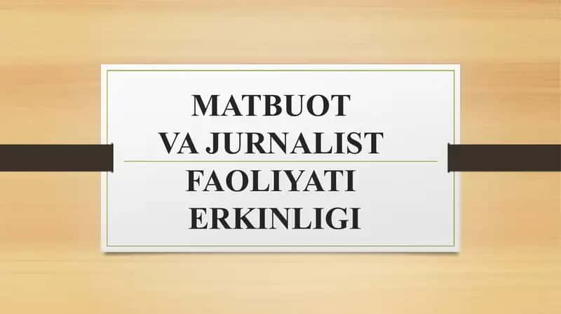 MATBUOT VA JURNALIST FAOLIYATI ERKINLIGI