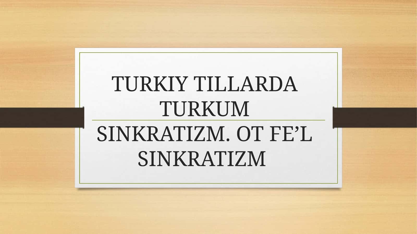 TURKIY TILLARDA TURKUM SINKRATIZM. OTFEʼLSINKRATIZM