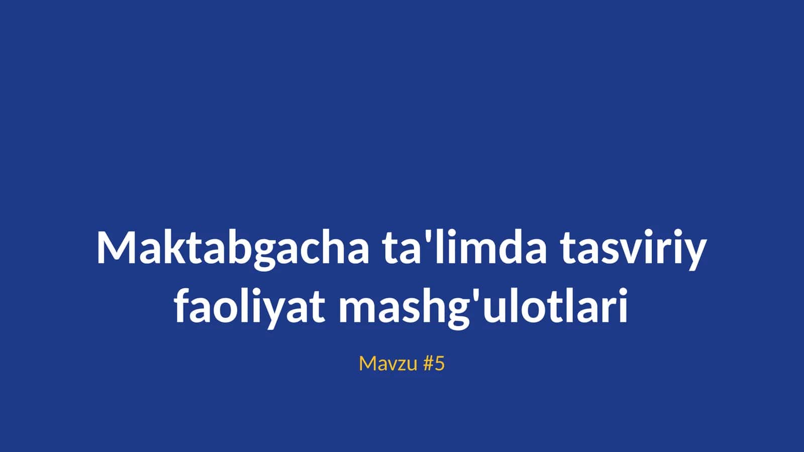Maktabgacha ta'limda tasviriy faoliyat mashg'ulotlari