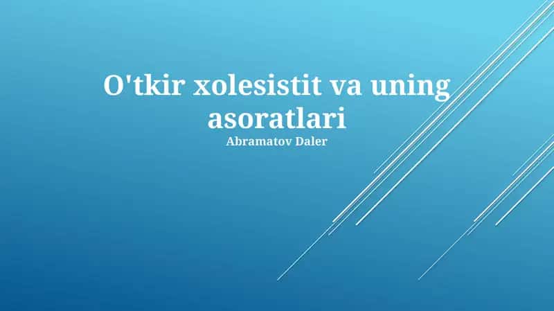 O'tkir xolesistit va uning asoratlari