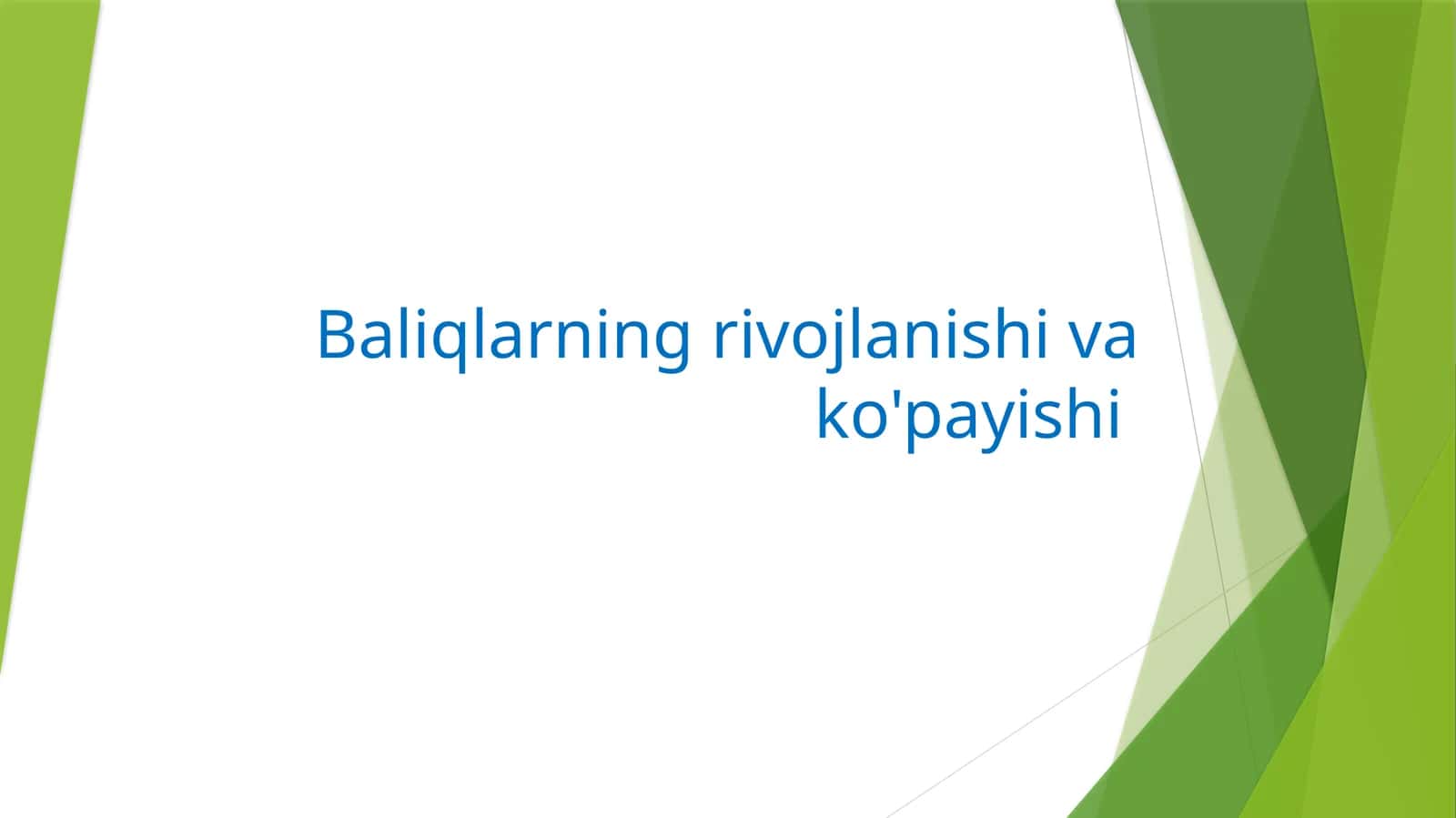 Baliqlarning rivojlanishi va ko'payishi