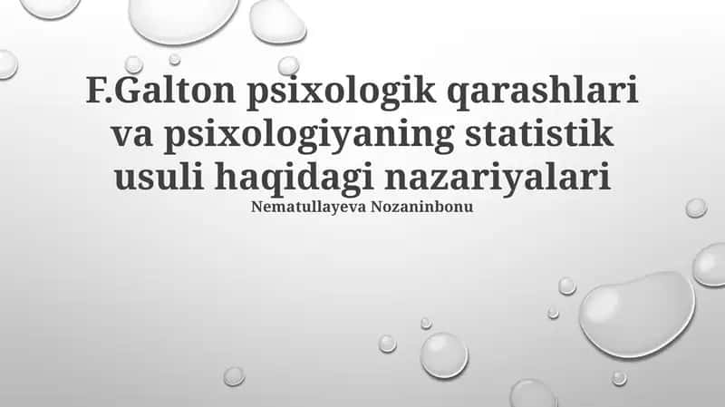 F.Galton psixologik qarashlari va psixologiyaning statistik usuli haqidagi nazariyalari