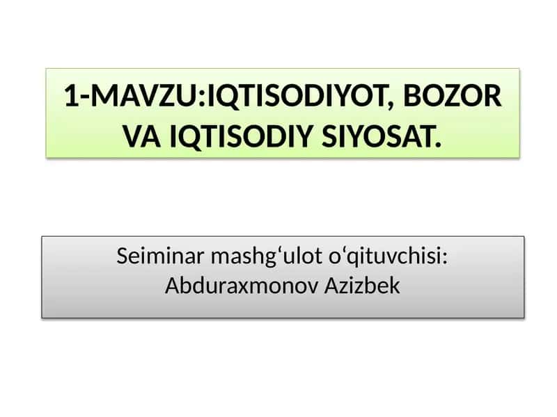 IQTISODIYOT, BOZOR VA IQTISODIY SIYOSAT