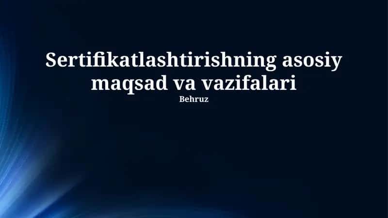Sertifikatlashtirishning asosiy maqsad va vazifalari