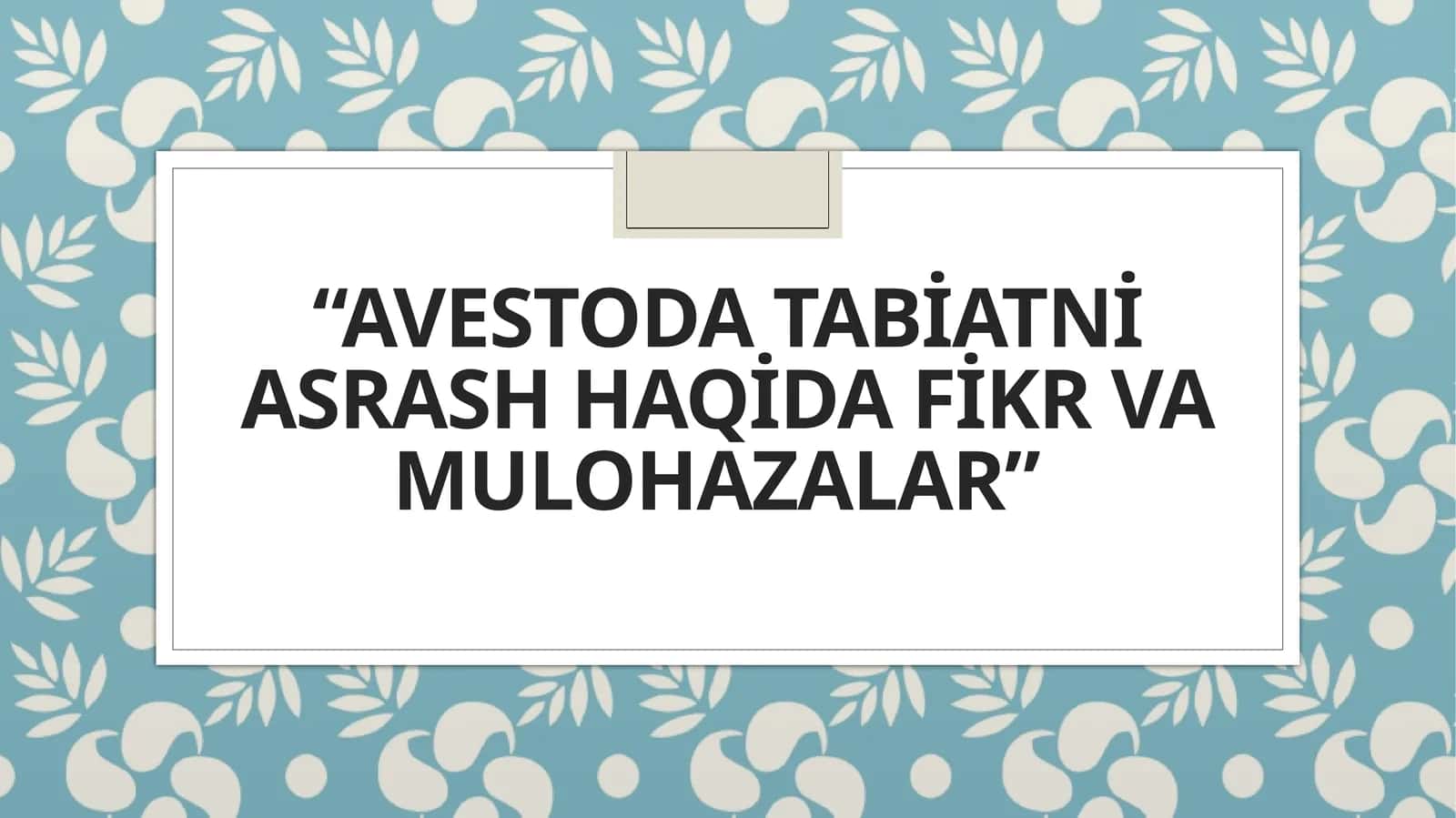 Avestoda tabiatni asrash haqida fikr va mulohazalar