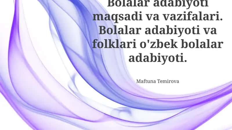 Bolalar adabiyoti maqsadi va vazifalari