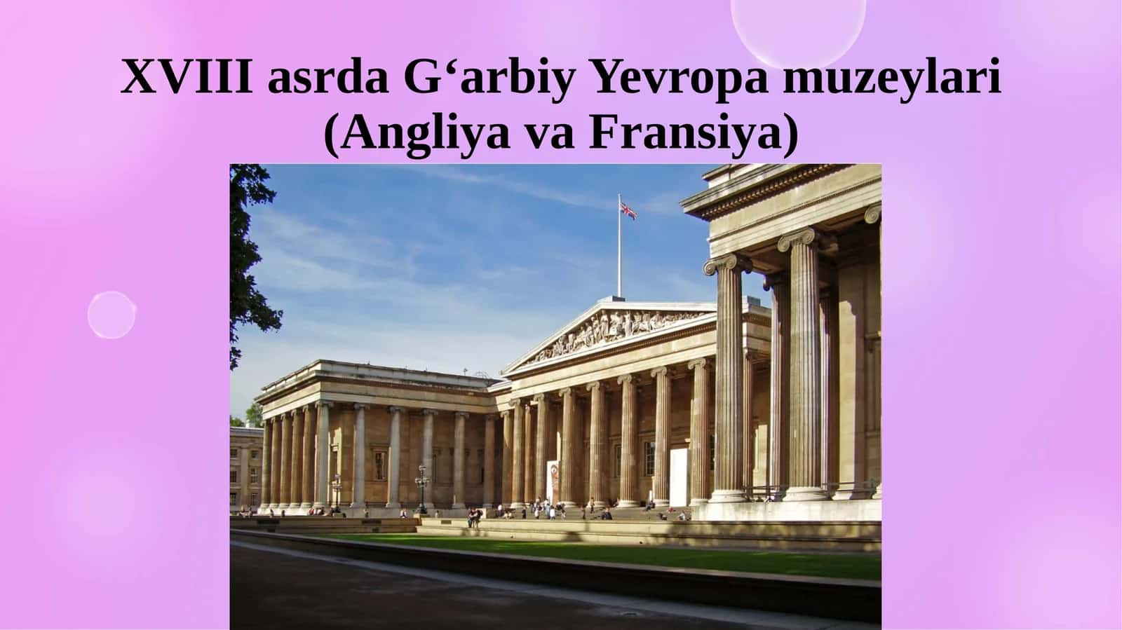 XVIII asrda G‘arbiy Yevropa muzeylari (Angliya va Fransiya)