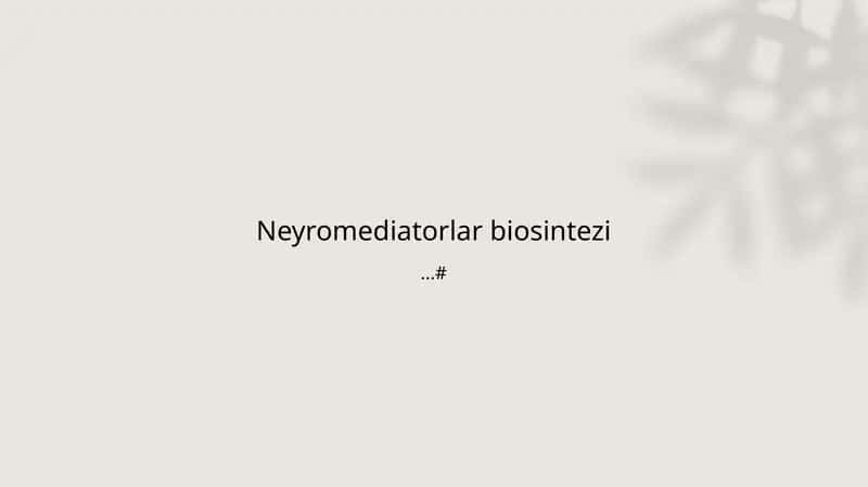 Neyromediatorlar biosintezi