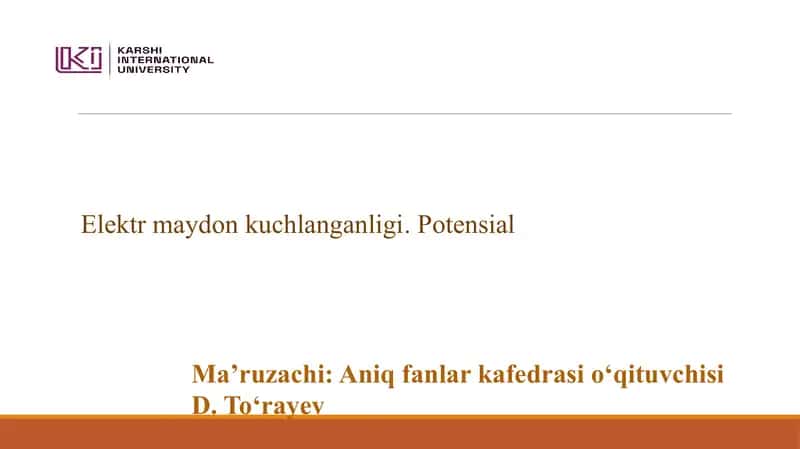 Elektr maydon kuchlanganligi. Potensial