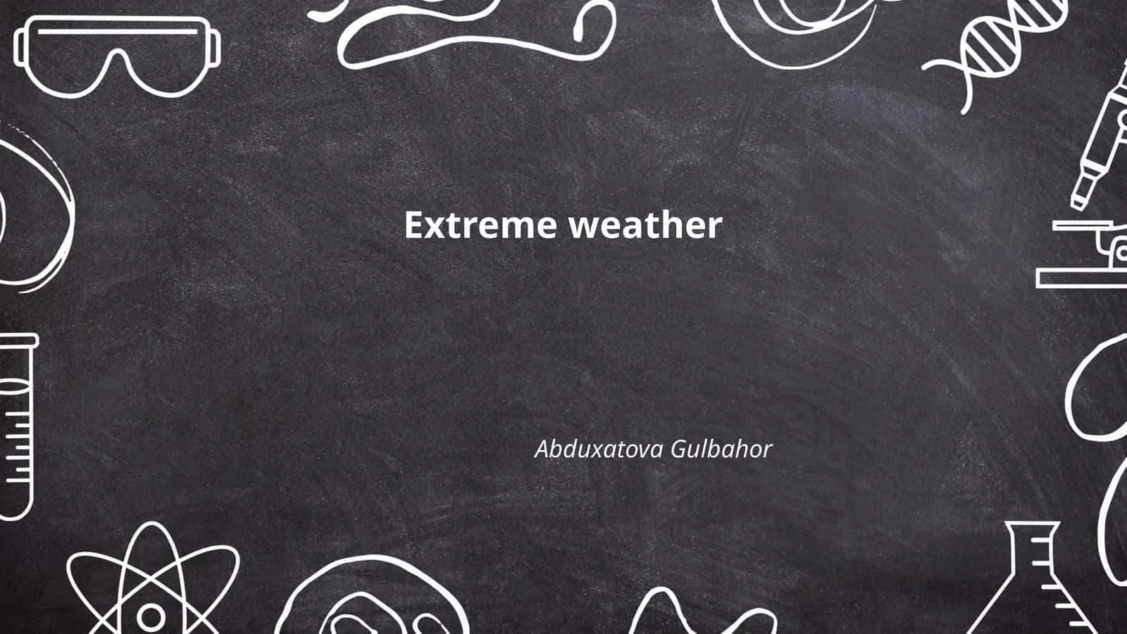 Extreme weather