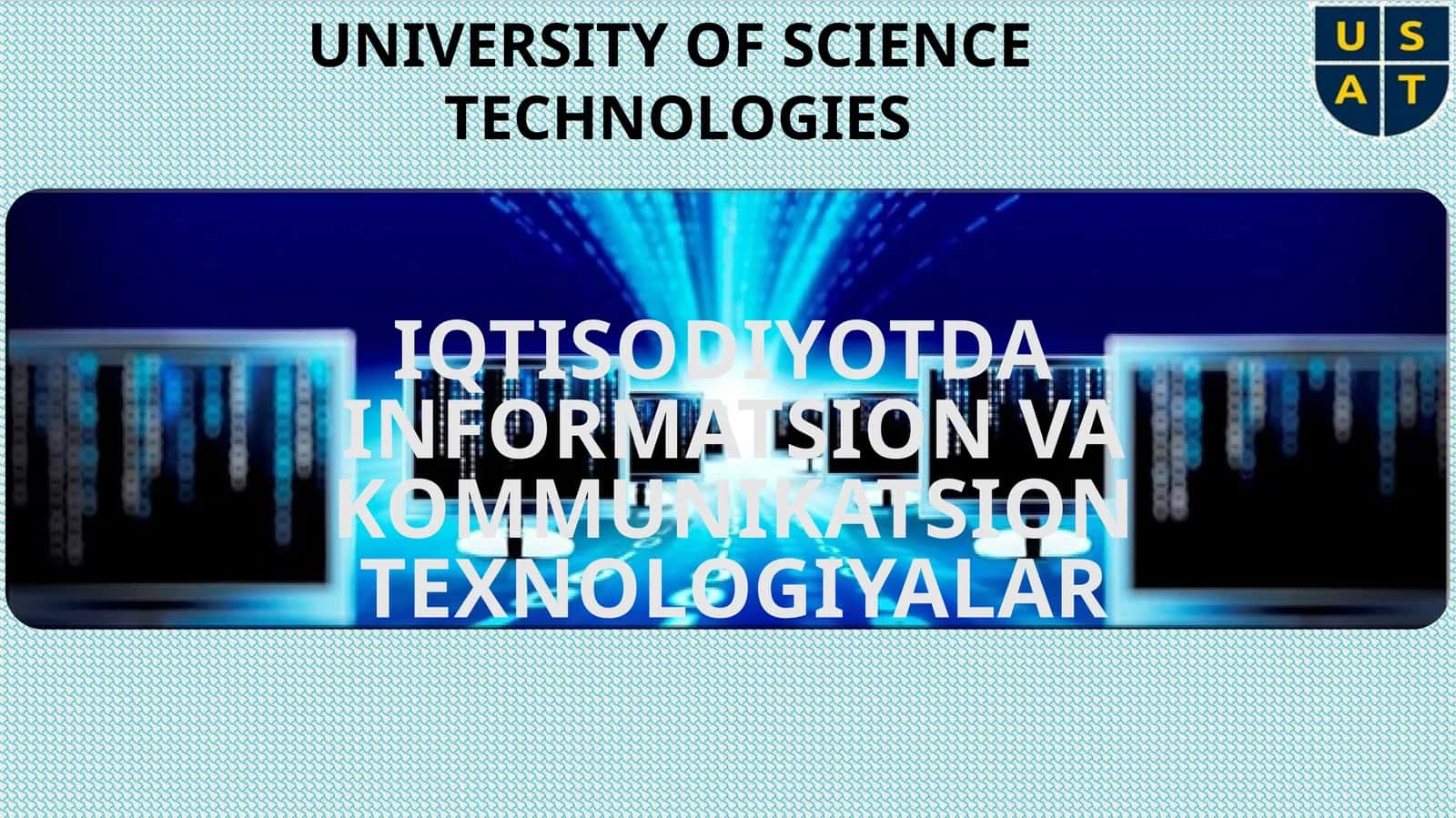 IQTISODIYOTDA INFORMATSION VA KOMMUNIKATSION TEXNOLOGIYALAR