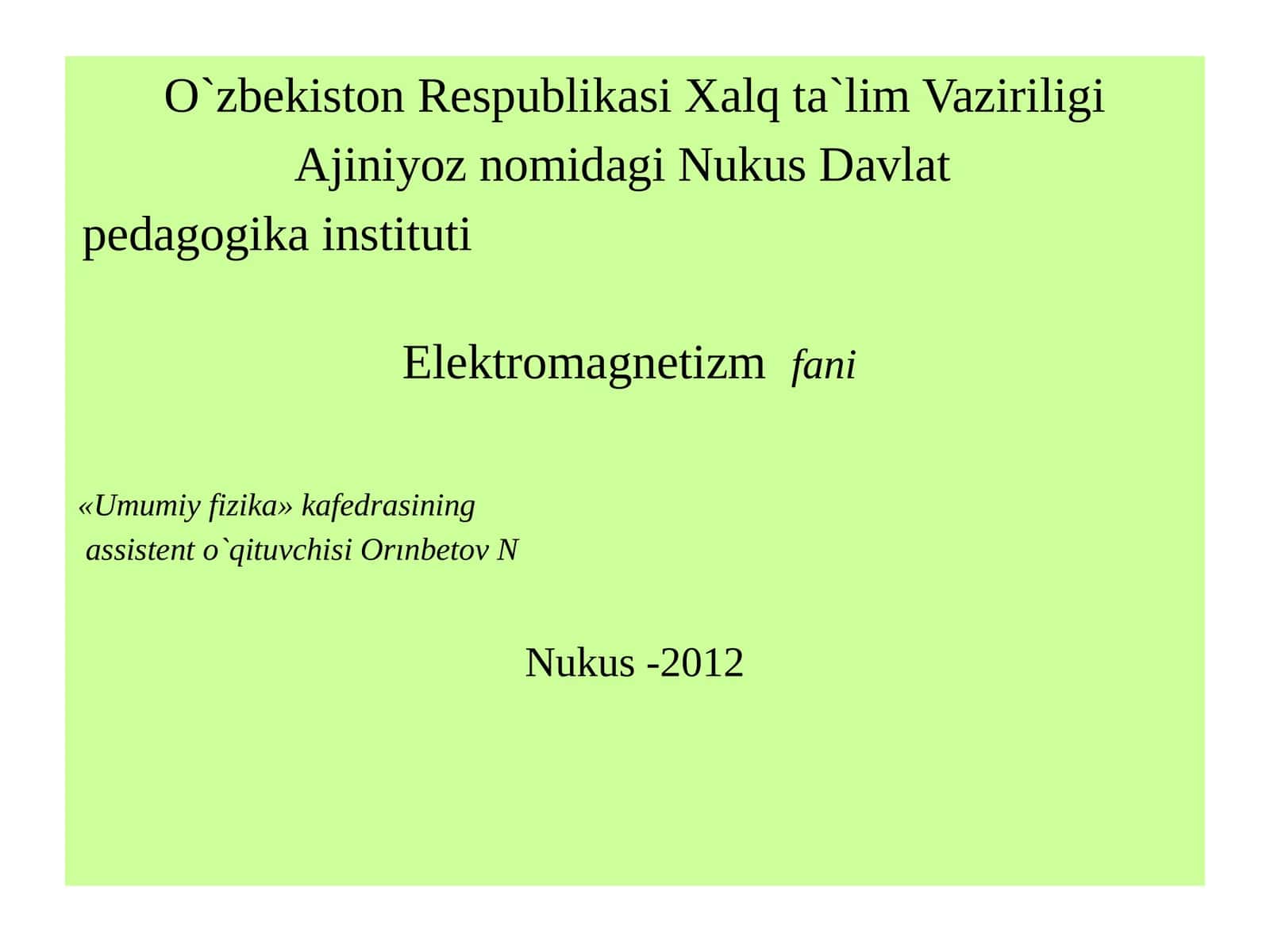 MARUZA.KLASSIK ELEKTRODINAMIKA FANI.ELEKTR ZARYADI VA UNING SAQLANISH QONUNI.KULON QONUNI