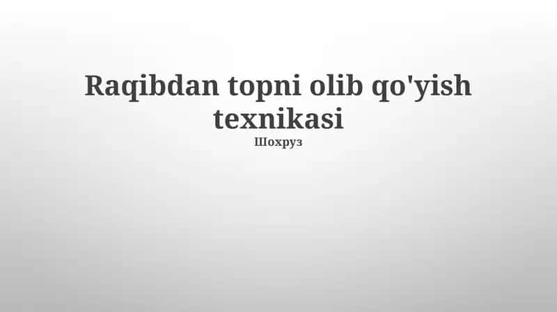 Raqibdan topni olib qo'yish texnikasi